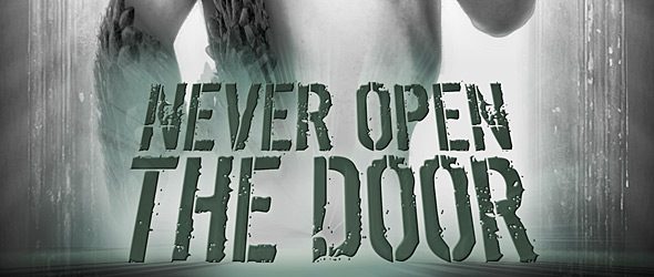 Never Open the Door