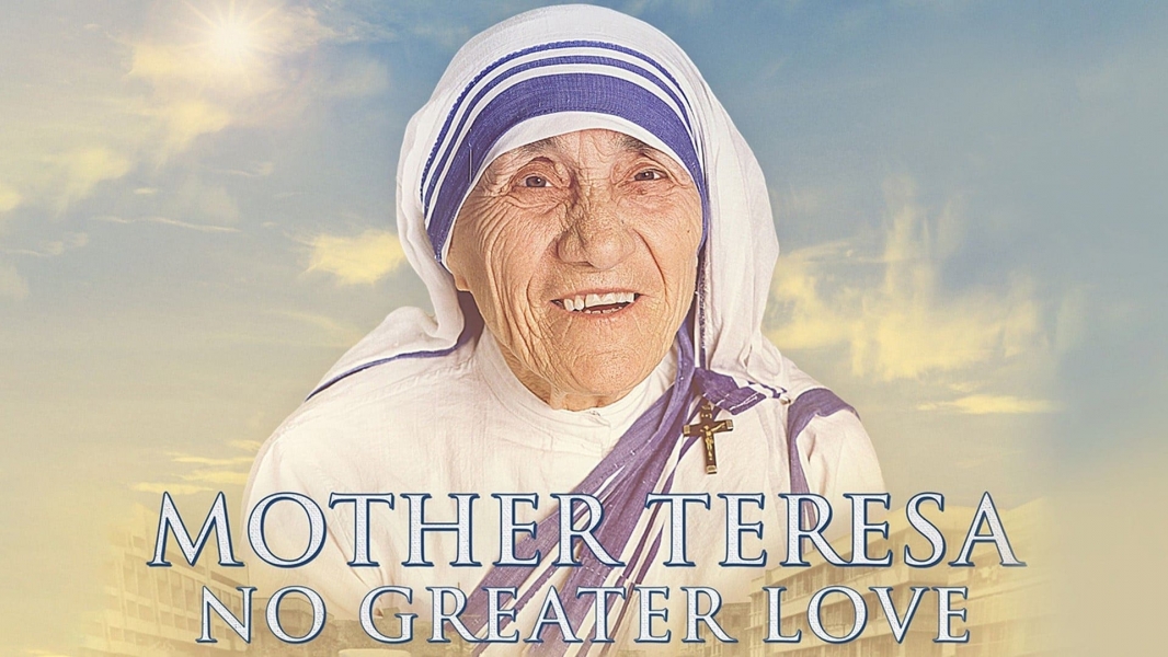 Mother Teresa: No Greater Love